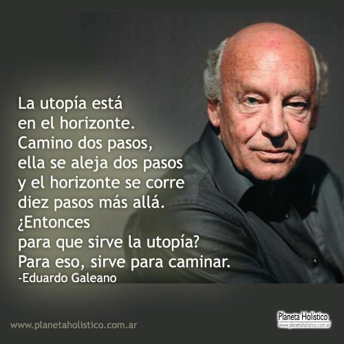 Frases De Eduardo Galeano Pensamientos Y Reflexiones