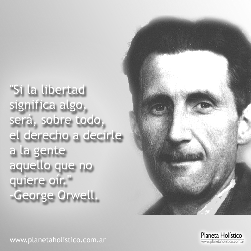Frase de George Orwell - Si la libertad