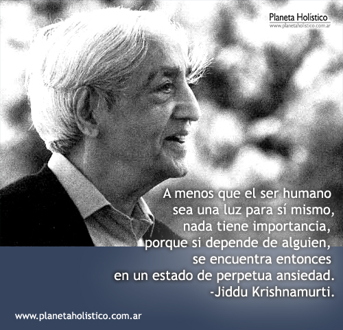 Frase de Krishnamurti - Una luz para sí mismo