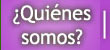 ¿Quiénes somos?