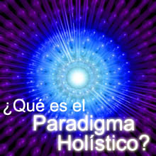 Qué es el Paradigma Holistico - Qué son las terapias holísticas